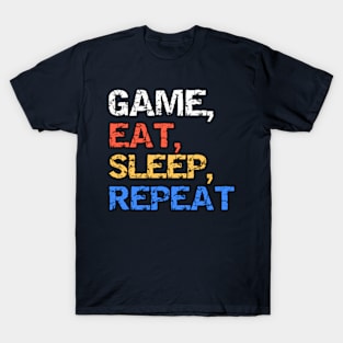 Game, Eat, Sleep, Repeat T-Shirt